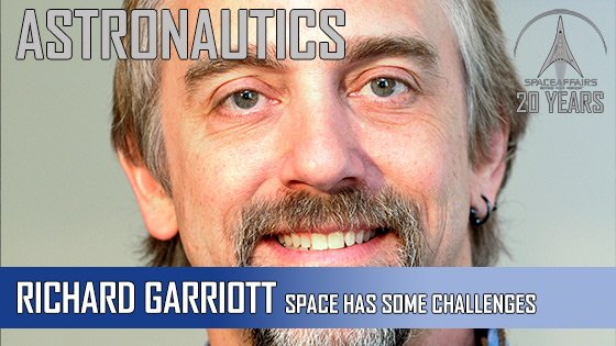 Richard Garriott - Space has some Challenges